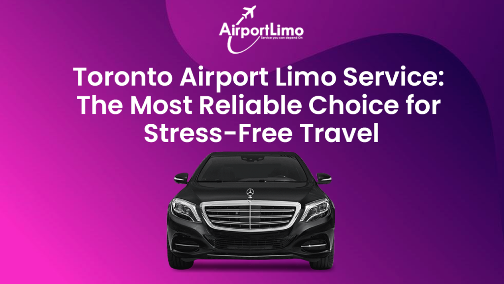 Toronto Airport Limo Service