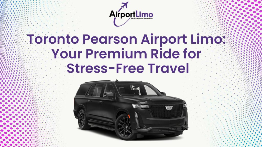 Toronto Pearson Airport Limo